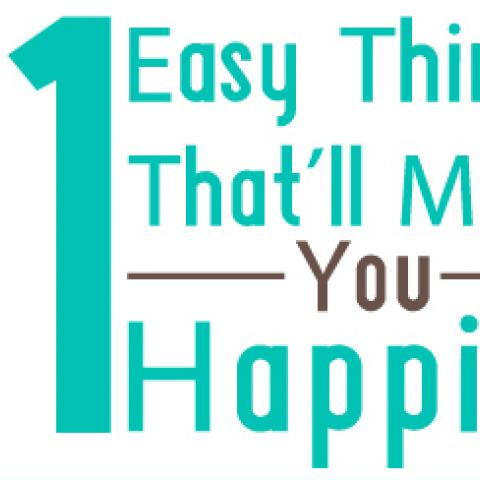 11 Easy Things That’ll Make You Happier